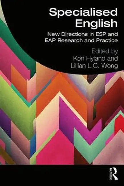 Specialised English: New Directions in ESP and EAP Research and Practice by Hyland