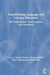 Transforming Language and Literacy Education: New Materialism, Posthumanism, and Ontoethics by Kelleen Toohey