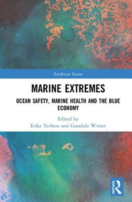 Marine Extremes: Ocean Safety Marine Health and the Blue Economy by Techera