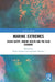 Marine Extremes: Ocean Safety Marine Health and the Blue Economy by Techera