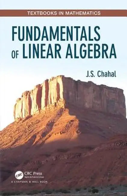 Fundamentals of Linear Algebra by J.S. Chahal