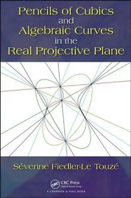 Pencils of Cubics and Algebraic Curves in the Real Projective Plane by Séver Fiedler - Le Touzé