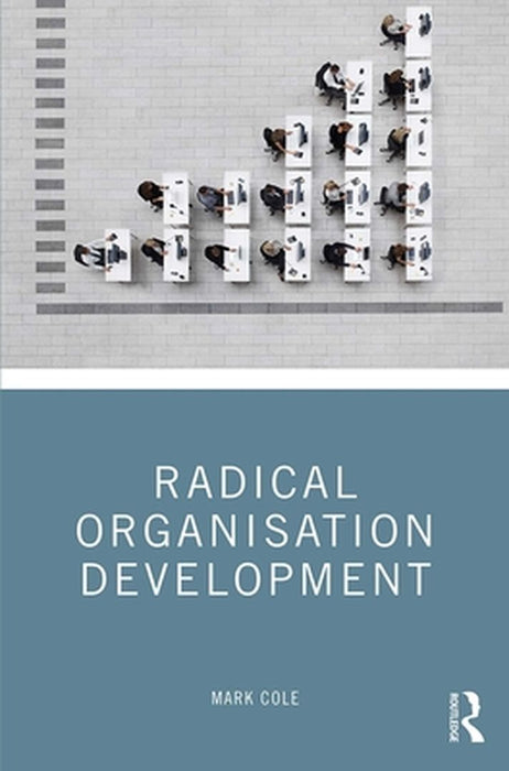 Radical Organisation Development by Cole