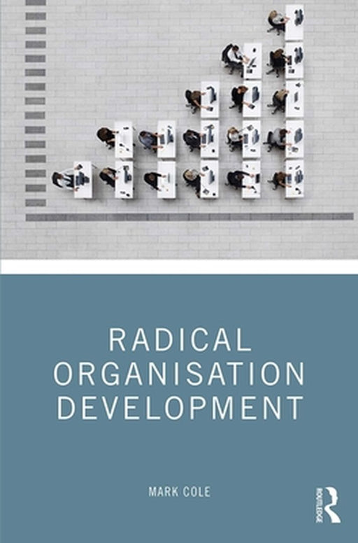 Radical Organisation Development by Cole