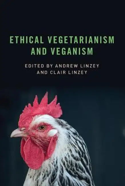 Ethical Vegetarianism and Veganism by Linzey