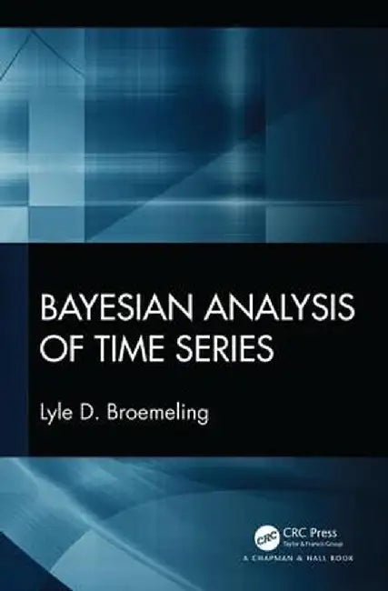 Bayesian Analysis of Time Series by Lyle D. Broemeling