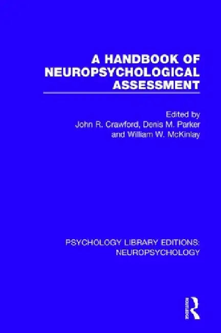 A Handbook of Neuropsychological Assessment by John R. Crawford