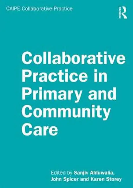 Collaborative Practice in Primary and Community Care by Sanjiv Ahluwalia