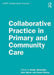 Collaborative Practice in Primary and Community Care by Sanjiv Ahluwalia