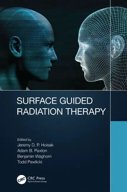 Surface Guided Radiation Therapy by Jeremy David Page Hoisak