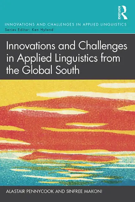 Innovations and Challenges in Applied Linguistics from the Global South by Pennycook