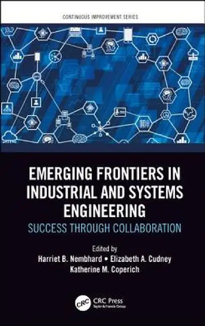 Emerging Frontiers in Industrial and Systems Engineering: Success Through Collaboration by Harriet B. Nembhard