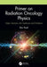 Primer on Radiation Oncology Physics: Video Tutorials with Textbook and Problems by Eric Ford