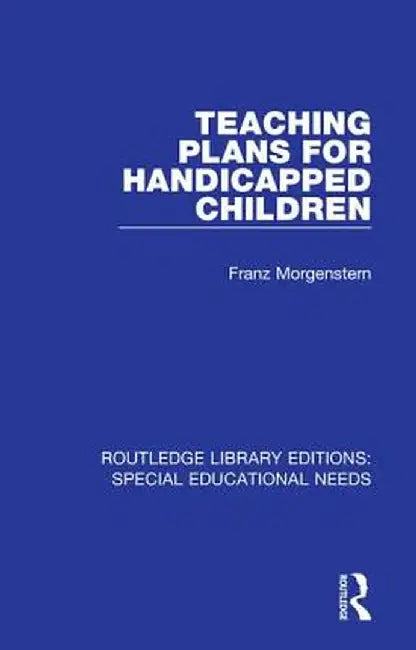 Teaching Plans for Handicapped Children by Franz Morgenstern