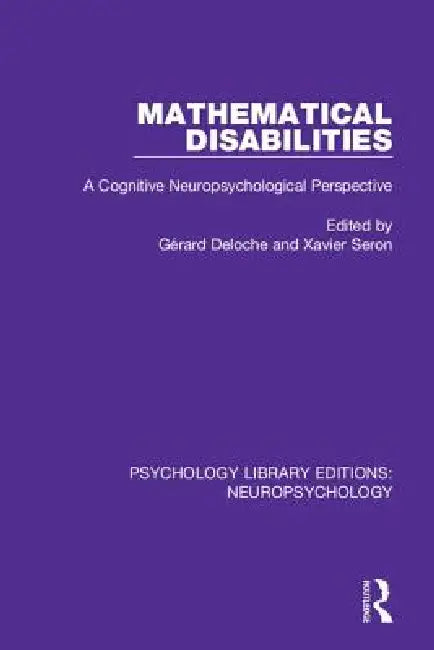 Mathematical Disabilities: A Cognitive Neuropsychological Perspective by Gérard Deloche