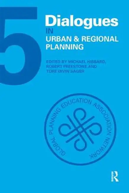 Dialogues in Urban and Regional Planning: Volume 5 by Michael Hibbard