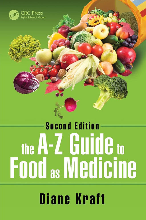 The A-Z Guide to Food as Medicine Second Edition: by Kraft