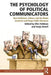 The Psychology of Political Communicators: Construct and Shape Public Discourse by Feldman