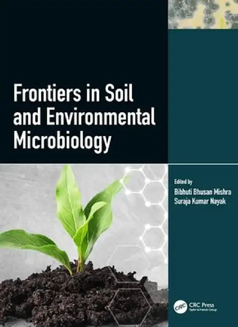 Frontiers in Soil and Environmental Microbiology by Suraja Kumar Nayak