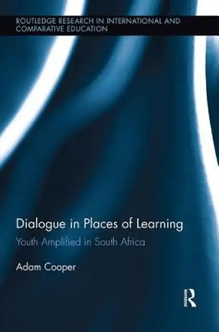 Dialogue in Places of Learning: Youth Amplified in South Africa by Adam Cooper