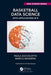 Basketball Data Science: With Applications in R by Paola Zuccolotto
