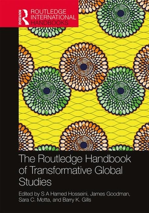 The Routledge Handbook of Transformative Global Studies by Hurd, Helena