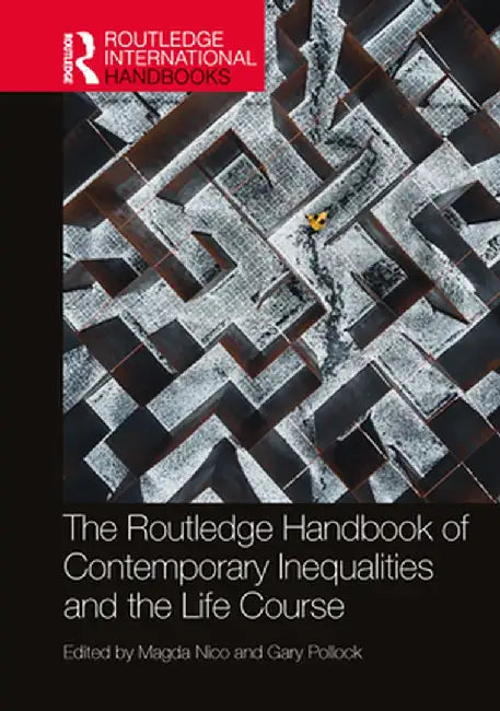The Routledge Handbook of Contemporary Inequalities and the Life Course by Brennan, Rebecca