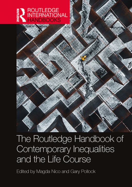 The Routledge Handbook of Contemporary Inequalities and the Life Course by Brennan, Rebecca