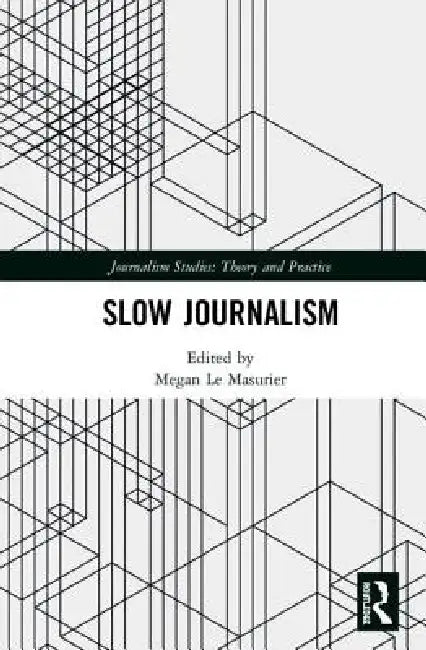 Slow Journalism by Megan Le Masurier