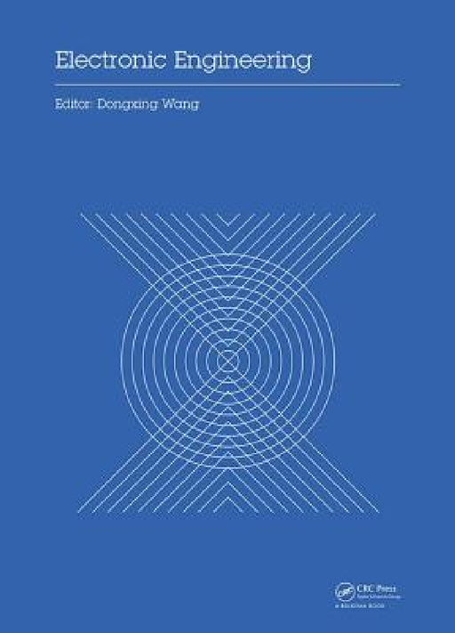 Electronic Engineering: Proceedings of the 4th International Conference of Electronic Engineering and Information Science (Iceeis 2017), January 7-8, by Dongxing Wang
