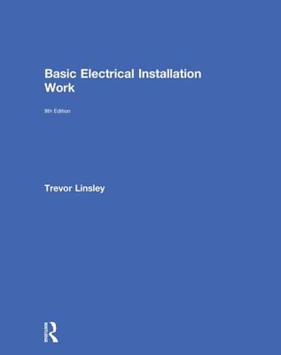 Basic Electrical Installation Work by Trevor Linsley