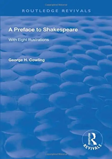 A Preface to Shakespeare (1925): With Eight Illustrations by George H. Cowling