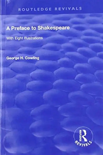 A Preface to Shakespeare (1925): With Eight Illustrations by George H. Cowling