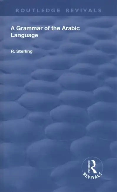 A Grammar of the Arabic Language by R. Sterling