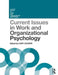 Current Issues in Work and Organizational Psychology by Cary Cooper
