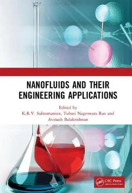Nanofluids and Their Engineering Applications by K.R.V. Subramanian