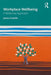 Workplace Wellbeing: A Relational Approach by James Costello