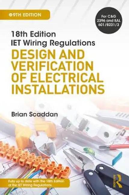 IET Wiring Regulations: Design and Verification of Electrical Installations by Brian Scaddan