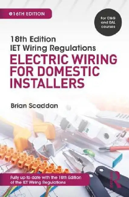 18th Edition Iet Wiring Regulations: Electric Wiring for Domestic Installers, 16th Ed by Brian Scaddan