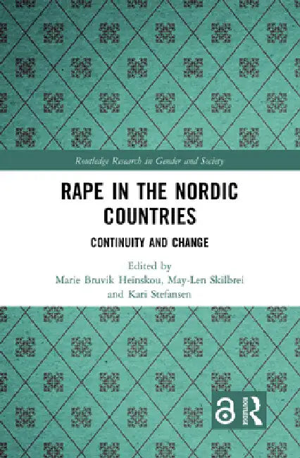 Rape in the Nordic Countries: Continuity and Change by Marie Bruvik Heinskou
