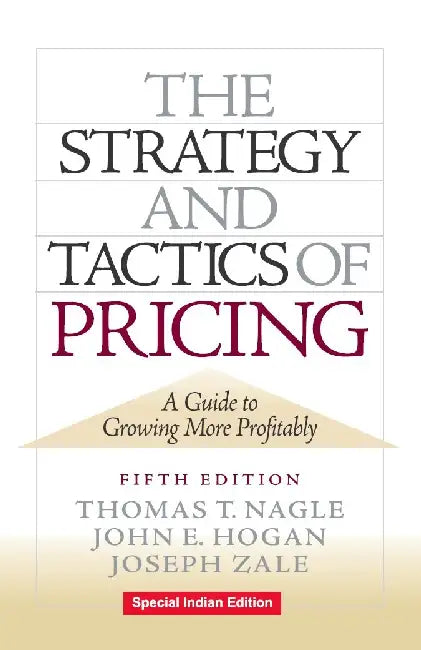 The Strategy And Tactics Of Pricing by Nagle