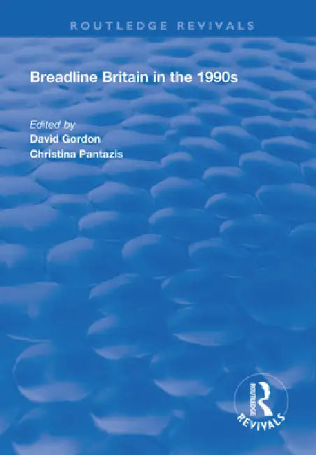 Breadline Britain in the 1990s by David Gordon