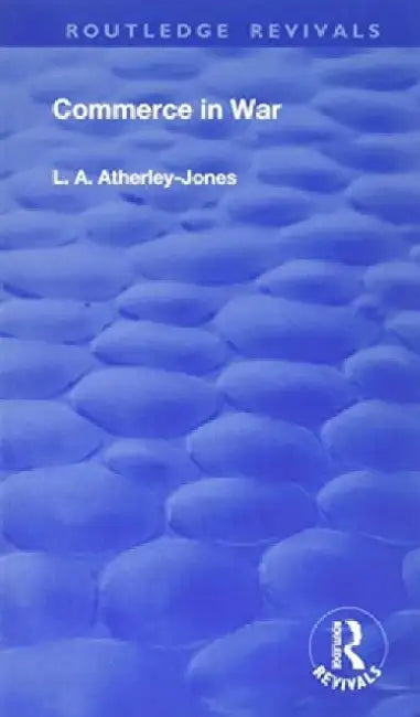 Commerce in War by L. A. Atherley-Jones
