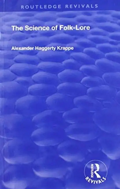 The Science of Folk-Lore by Alexander Haggerty Krappe