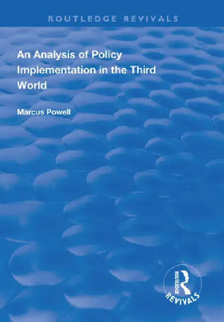 An Analysis of Policy Implementation in the Third World by Marcus Powell