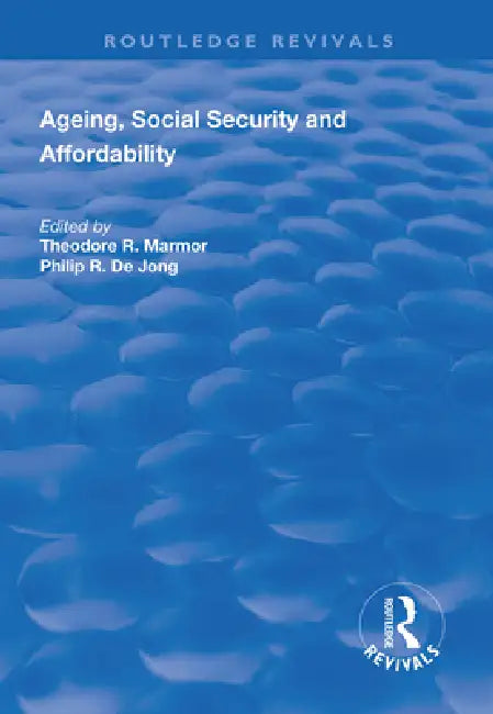 Ageing, Social Security and Affordability by Theodore R. Marmor