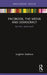 Facebook, the Media and Democracy: Big Tech, Small State? by Leighton Andrews