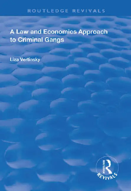 A Law and Economics Approach to Criminal Gangs by Liza Vertinsky