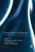 Practice Theory and Education: Diffractive Readings in Professional Practice by Julianne Lynch