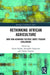 Rethinking African Agriculture: How Non-Agrarian Factors Shape Peasant Livelihoods by Goran Hyden